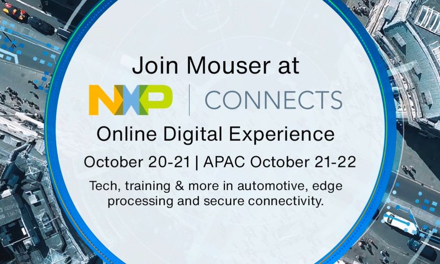 Mouser Electronics è stata nominata sponsor premium di NXP Connects 2020